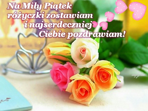 Kolorowe różyczki z pozdrowieniami na piątek